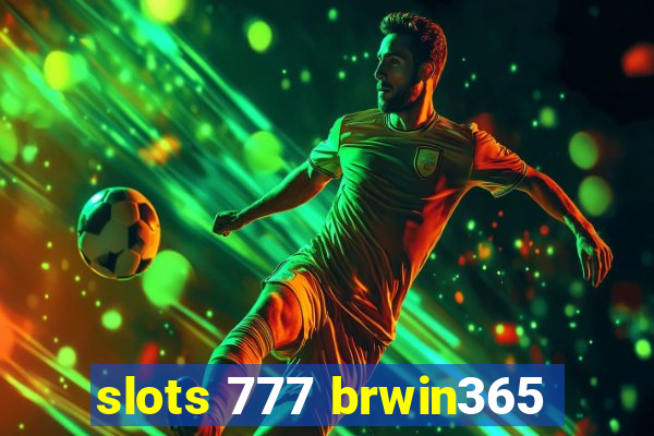 slots 777 brwin365